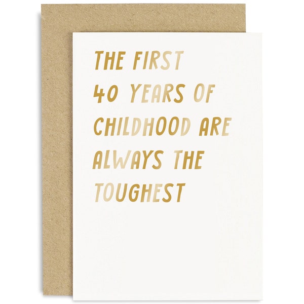 The First 40 Years Of Childhood Card - Joke Birthday Card - 40th Birthday Card - Funny Card - Friendship Card - Family Card
