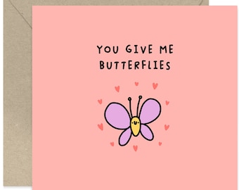 You Give Me Butterflies Card - Anniversary Card - Couple Card - Love Card - Valentines Card - Card For Him - Card For Her - Butterfly Card