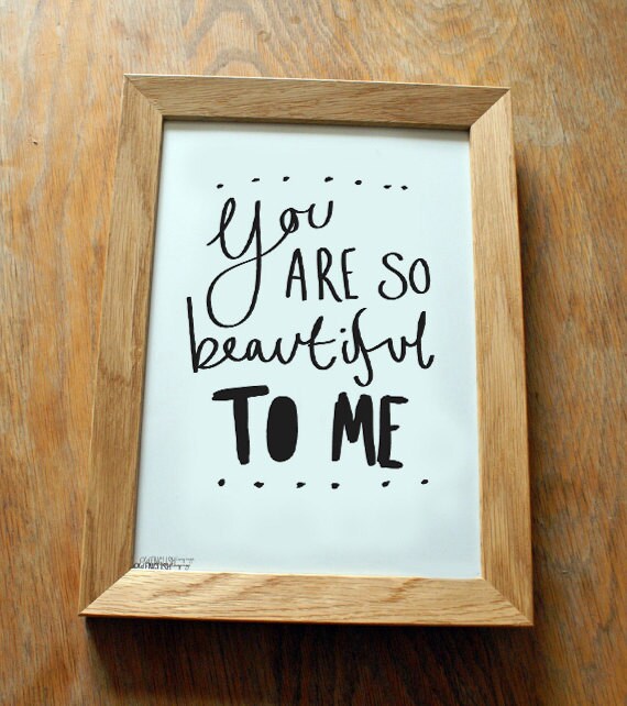 Items similar to Lovely print You Are So Beautiful To Me Wall Art A4 on Etsy