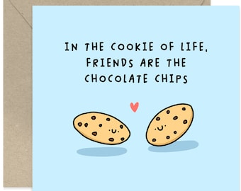 Friends Are The Chocolate Chips Card - Friendship Card - Love Card - Card for Friend - Family Card - Card for Best Friend - Cookie Card