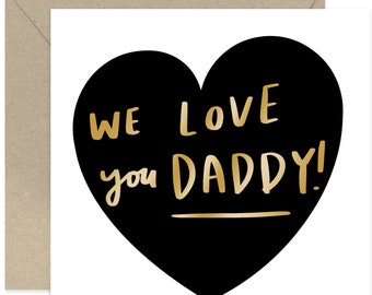 We Love You Daddy Card - Birthday Card For Daddy - Cute Birthday Card - Happy Birthday Daddy - Parent Card - Fathers Day Card - Card For Him