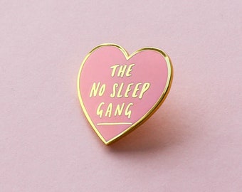 No Sleep Gang Enamel Pin -  Pink Heart Enamel Pin - Enamel Lapel Pin - Fun Enamel Pin - Enamel pins - Sleep Theme Enamel Pin - ENP59