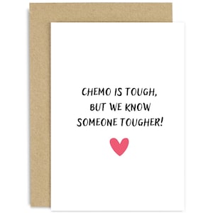 Chemo Is Though, But We Know Someone Tougher Card - Get Better Soon Card  - Friendship Card - Kindness Card - Feel Better Soon Card