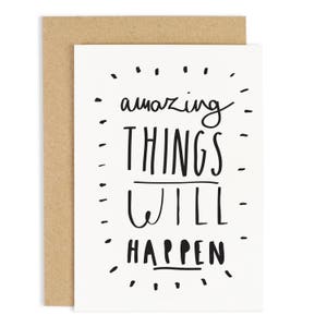 Amazing Things Will Happen Card - positive and motivational greeting card - CC40