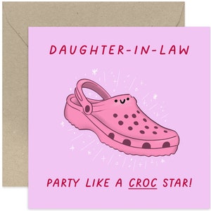 Daughter-in-Law Party Like a Croc Star Card - Fun Birthday Card for Her - Birthday Card For Daughter-in-Law - Croc Card - Funny Card
