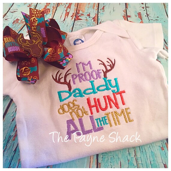 Take Home Outfit, Baby Girl Baby Bodysuit, Baby Girl Newborn, I'm Proof Daddy Doesn't Hunt all the time Bodysuit, Embroidered Baby Bodysuit