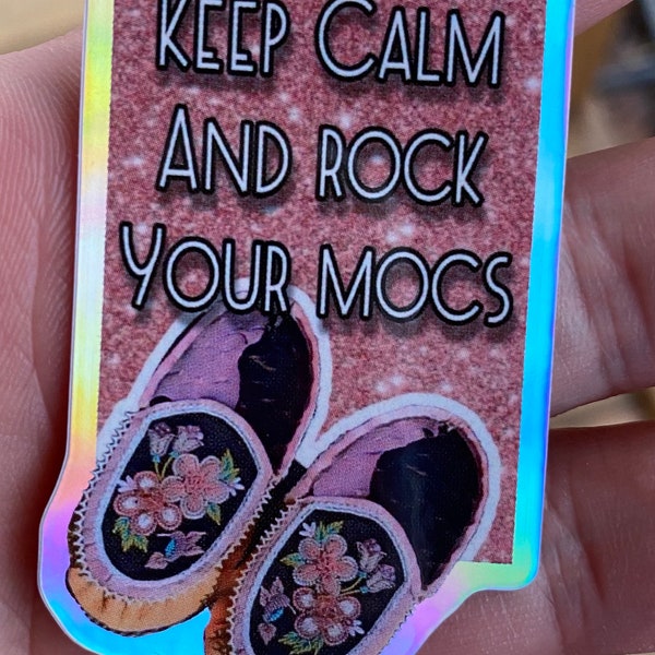Keep Calm and Rock Your Mocs Sticker