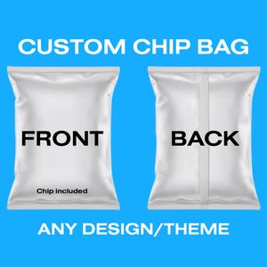 Custom Chip Bags | Any Theme | Bags come Assembled with Chips inside