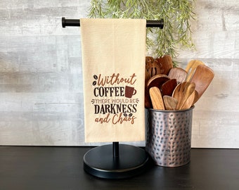 Without Coffee Embroidered Kitchen Towel