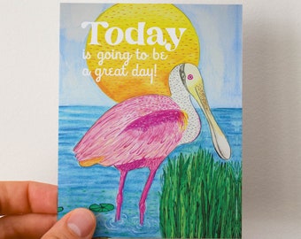 Spoonbill Encouragement Card - Today is Going to be a Great Day - Get Well Soon Card - optimistic card