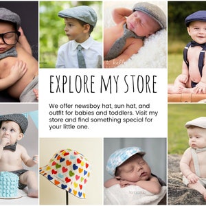 May include: A collage of images featuring babies and toddlers wearing various styles of hats, including newsboy hats and sun hats. The text "EXPLORE MY STORE" is displayed in the center of the collage. The text below the title reads "We offer newsboy hat, sun hat, and outfit for babies and toddlers. Visit my store and find something special for your little one."