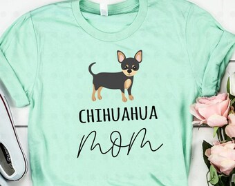 Chihuahua Mom Shirt, Chihuahua Mom Gifts, Chihuahua Mama, Chihuahua Dog, Miniature Dog, Gift for Her, Gift for Mom, Dog Lover, Dog Owner