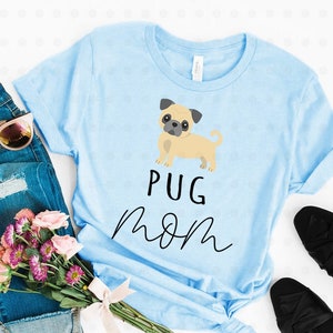 Pug Mom Shirt, Pug Mom Gifts, Pug Mama, Pug Mom, Pug Dog, Fawn Pug, Gifts for Her, Gifts for Mom, Dog Lover Gifts, Dog Owner Gifts image 1