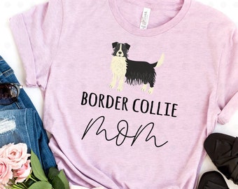 Border Collie Mom Shirt, Border Collie Gift, Border Collie Mama, Border Collie Dog, Border Collie Shirt, Gift for Mom, Dog Lover, Dog Owner