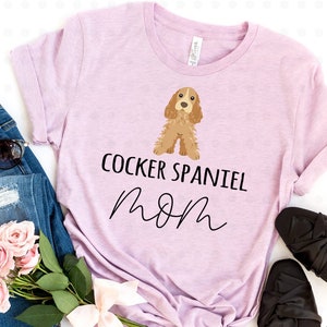 Cocker Spaniel Mom Shirt, Cocker Spaniel Mom Gifts, Cocker Spaniel Mama, Cocker Spaniel Dog, Dog Shirt, Gift for Mom, Dog Lover, Dog Owner