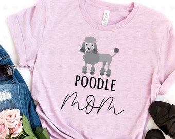 Poodle Mom Shirt, Poodle Mom Gifts, Poodle Mama, Poodle Dog, Grey Poodle, Gifts for Her, Gifts for Mom, Dog Lover Gifts, Dog Owner Gifts