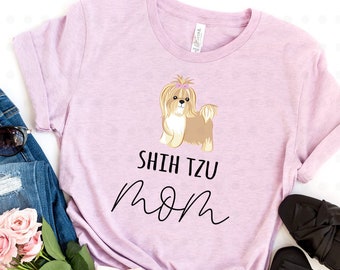 Shih Tzu Mom Shirt, Shih Tzu Mom Gifts, Shih Tzu Mama, Shih Tzu Dog, Gifts for Her, Gifts for Mom, Dog Lover Gifts, Dog Owner Gifts