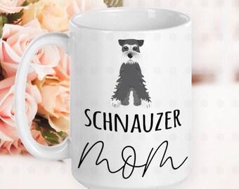 Schnauzer Mom Mug, Schnauzer Mom Gifts, Schnauzer Mama, Schnauzer Dog, Gifts for Her, Gifts for Mom, Dog Lover Gifts, Dog Owner Gifts