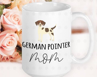 German Pointer Mom Mug, Pointer Mom Gifts, Pointer Mama, Pointer Dog, Hunting Dog, Gifts for Her, Gifts for Mom, Dog Lover Gift, Dog Owner