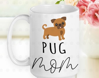 Pug Mom Mug, Pug Mom Gifts, Pug Mama, Pug Mom, Pug Dog, Brown Pug, Gifts for Her, Gifts for Mom, Dog Lover Gifts, Dog Owner Gifts