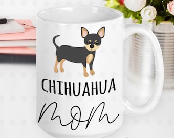 Chihuahua Mom Mug, Chihuahua Mom Gifts, Chihuahua Mama, Chihuahua Dog, Miniature Dog, Gift for Her, Gift for Mom, Dog Lover, Dog Owner