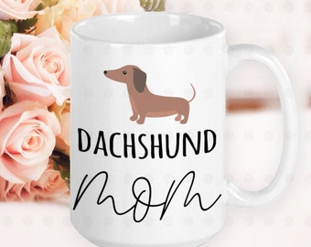 Dachshund Mom Mug, Dachshund Mom Gifts, Dachshund Mama, Dachshund Dog, Gifts for Her, Gifts for Mom, Dog Lover Gifts, Dog Owner Gifts
