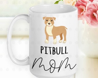 Pitbull Mom Mug, Pitbull Mom Gifts, Pitbull Mama, Pitbull Dog, Tan Pitbull, Gifts for Her, Gifts for Mom, Dog Lover Gifts, Dog Owner Gift