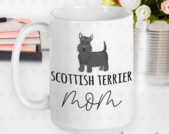 Scottish Terrier Mom Mug, Scottie Mom Gifts, Scottie Mama, Scottie Dog, Gifts for Her, Gifts for Mom, Dog Lover Gifts, Dog Owner Gifts