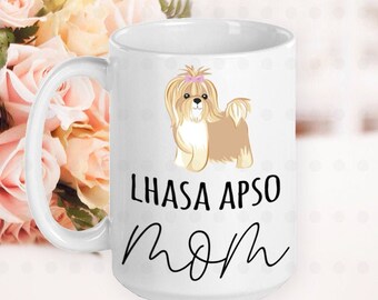 Lhasa Apso Mom Mug, Lhasa Apso Mom Gifts, Lhasa Apso Mama, Lhasa Apso Dog, Gifts for Her, Gifts for Mom, Dog Lover Gifts, Dog Owner Gifts