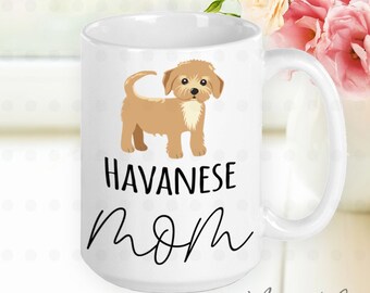 Havanese Mom Mug, Havanese Mom Gifts, Havanese Mama, Havanese Dog, Gifts for Her, Gifts for Mom, Dog Lover Gifts, Dog Owner Gifts