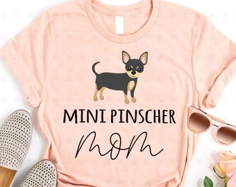 Mini Pinscher Mom Shirt, Mini Pin Mom Gifts, Mini Pin Mama, Mini Pin Dog, Gifts for Her, Gifts for Mom, Dog Lover Gifts, Dog Owner Gifts