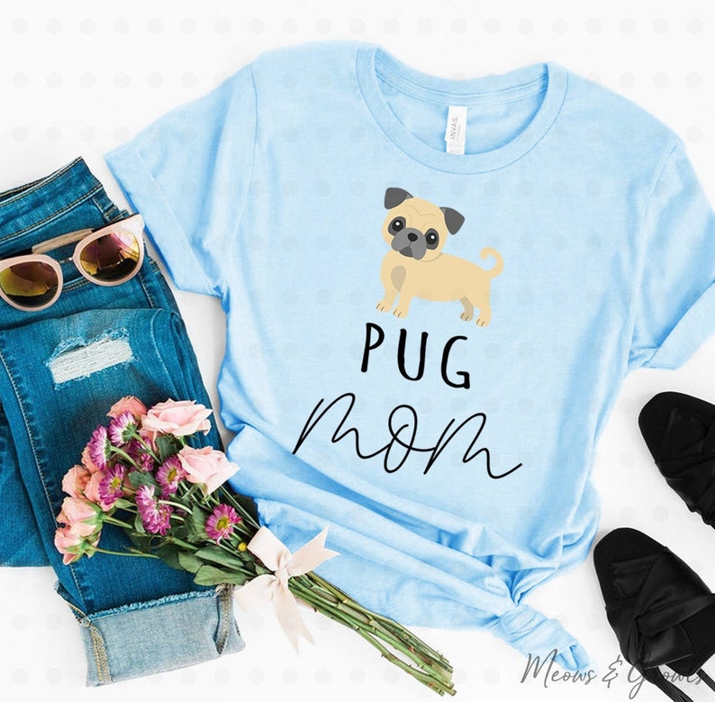 Pug Mom Shirt, Pug Mom Gifts, Pug Mama, Pug Mom, Pug Dog, Fawn Pug, Gifts for Her, Gifts for Mom, Dog Lover Gifts, Dog Owner Gifts image 1