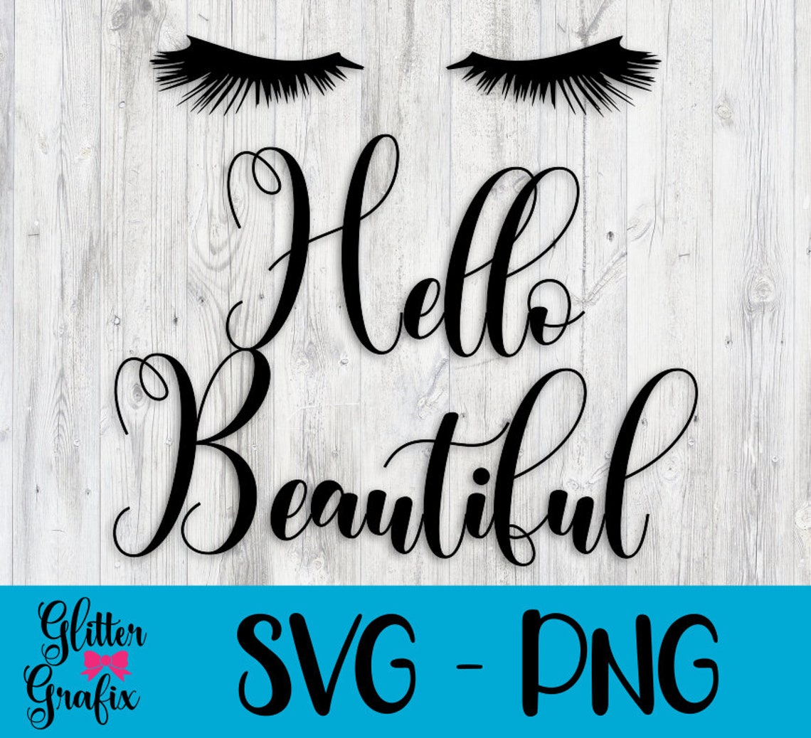 Download Hello Beautiful lashes SVG cut file quote Girl Quote Shirt | Etsy