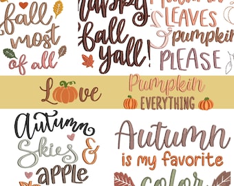 May include: A collection of machine embroidery designs featuring autumn-themed phrases including I love fall most of all, happy fall yall, Autumn leaves pumpkin PLEASE, Love, Pumpkin EVERYTHING, Autumn Skies & apple Pies, and Autumn is my favorite color.