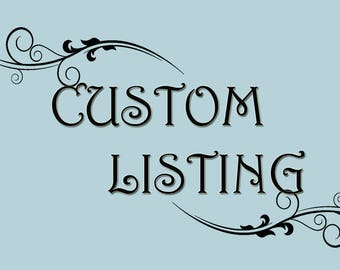 CUSTOM LISTING: Julie