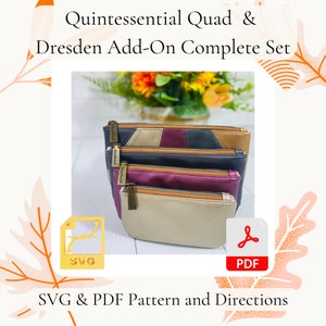 Pode incluir: Um conjunto de três pochetes com zíper em vários tons de marrom, bordô e bege. As pochetes estão empilhadas uma em cima da outra e têm um design acolchoado. O texto "Quintessential Quad & Dresden Add-On Complete Set" está na parte superior da imagem. O texto "SVG & PDF Pattern and Directions" está na parte inferior da imagem.