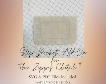 Slip Pocket Add-On Pattern for Zippy Clutch™, SVG andf PDF Files,  Zippy Clutch Pattern is NOT Included