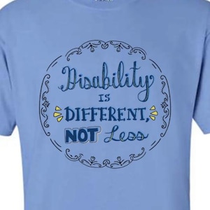 Disability is Different Not Less Unisex Shirt FREE SHIPPING in the USA