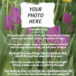 May include: A printable card with a floral background and a space for a photo. The text reads "Your Photo Here" and "First Mother's Day by Lisa Kral". The card includes a poem about a mother's love and the memories she leaves behind.