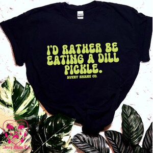 Pickles Shirt, Pickle Shirt, Graphic Shirt, Funny Shirt, Pickle Lover, Pickles, Graphic TShirt, Dill Pickle, Cute Shirt, Pickle Gift, Dill