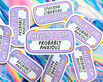 Hello I'm Sticker, Probably Anxious, Water Bottle Sticker, Car Decal, Car Sticker, Mental Health, Funny Sticker, Nametag Sticker, Anxiety