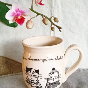 Cats mug, made of hand-trowned porcelain.cat design with an inscription Une chance qu'on chat left handed or right handed available image 3