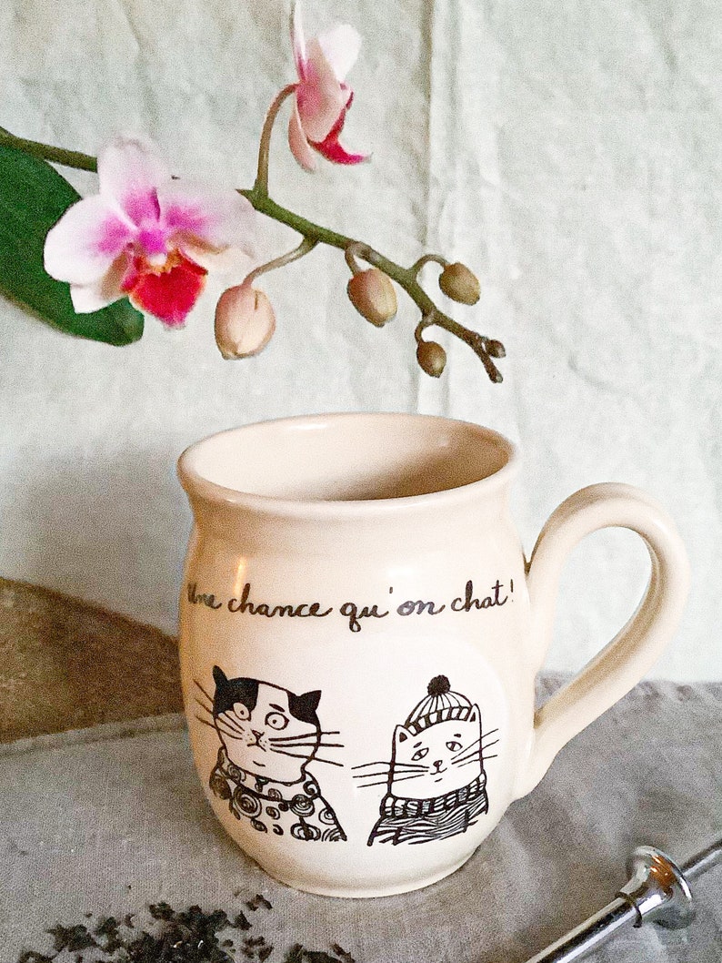 Cats mug, made of hand-trowned porcelain.cat design with an inscription Une chance qu'on chat left handed or right handed available image 3