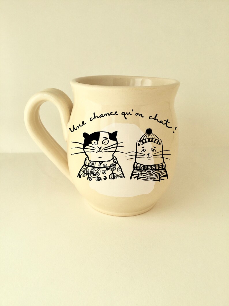 Cats mug, made of hand-trowned porcelain.cat design with an inscription Une chance qu'on chat left handed or right handed available image 9