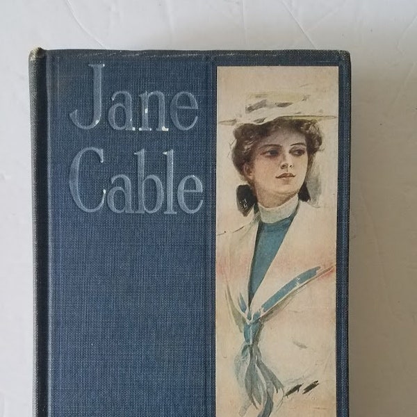 Jane Cable - by George Barr McCutcheon - A.L. Burt Company Publishers - Published in 1906