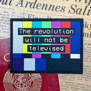 Morale Patch &quot;The Revolution Will Not Be Televised&quot; | PVC Hook and Loop Patch