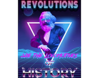Karl Marx Poster | Revolutions Are The Locomotives Of History | 14"x18" | Leftist Propaganda Posters | Outrun Vaporwave 80s Retro Aesthetic