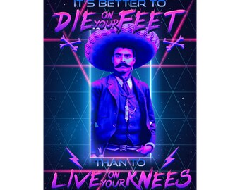 Emiliano Zapata Matte Poster | "Better To Die On Your Feet..." | 14"x18"