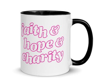 FAITH und HOPE und CHARITY Kaffeebecher 11oz