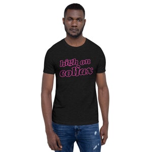 HIGH ON COLFAX Denver ColoRADo Rocky Mountain High Short-Sleeve Unisex T-Shirt